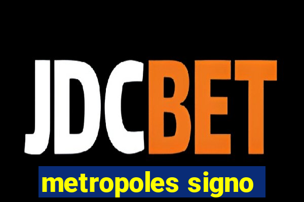 metropoles signo